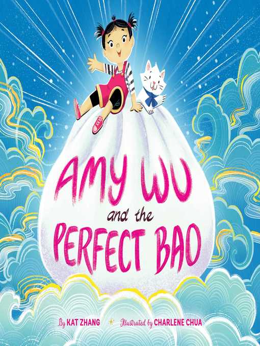 Title details for Amy Wu and the Perfect Bao by Kat Zhang - Available